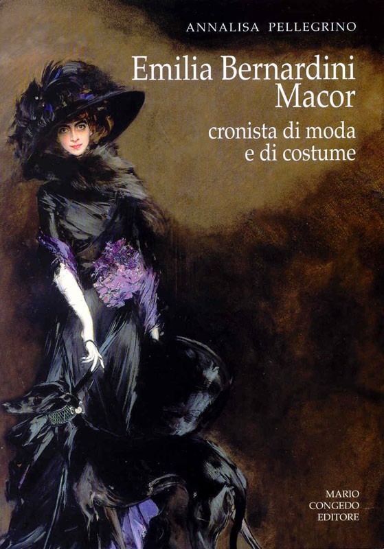 Emilia Bernardini Macor. Cronista di moda e di costume