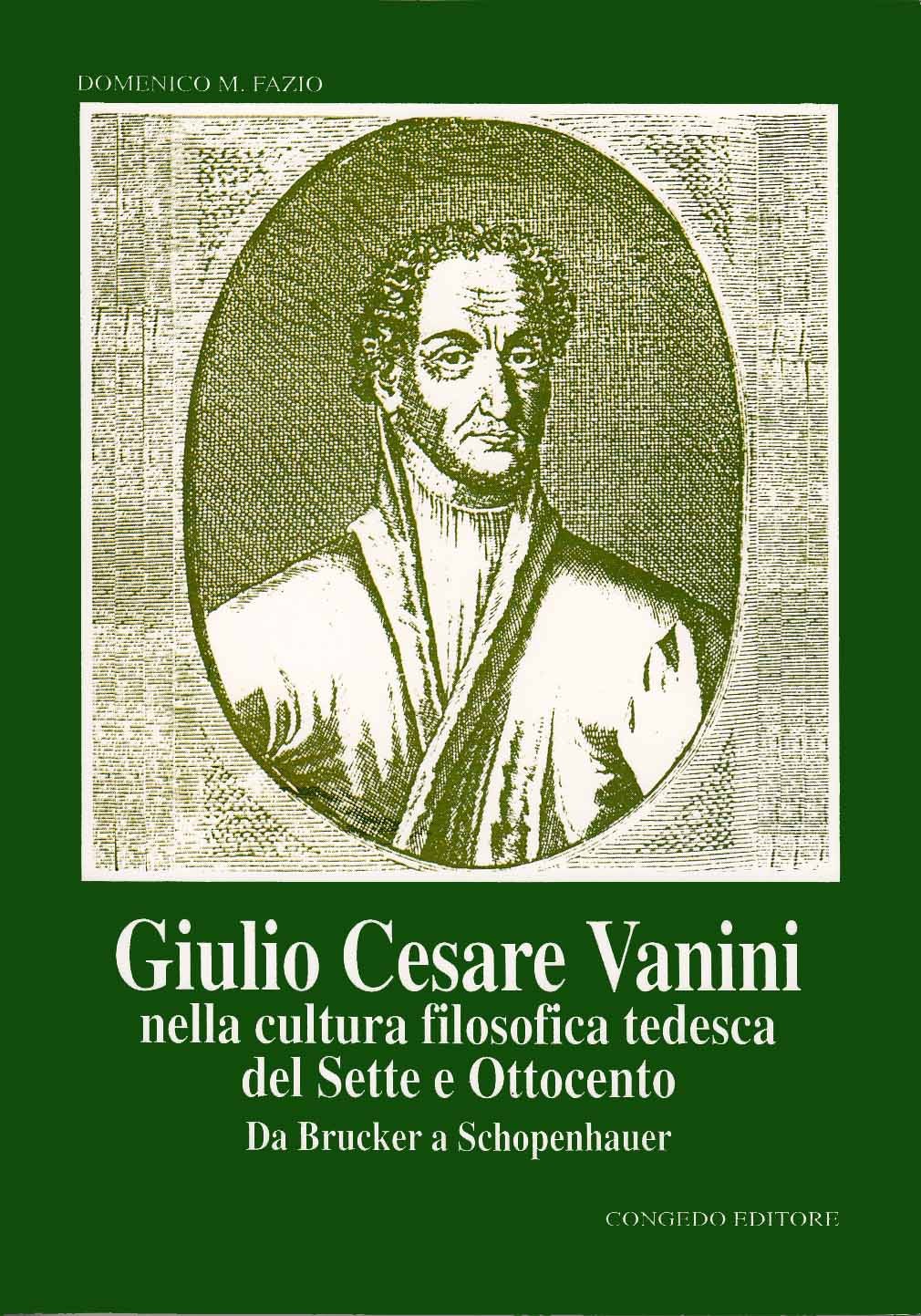 Giulio Cesare Vanini nella cultura filosofica tedesca del Sette e Ottocento. Da Brucker a Schopenhauer