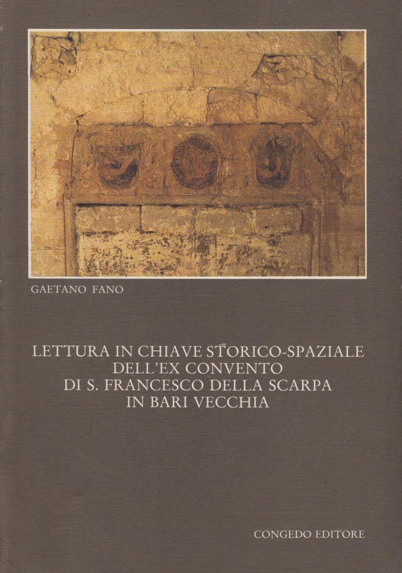 Lettura in chiave storico-spaziale dell'ex convento di S. Francesco della Scarpa