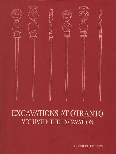 Excavations at Otranto - Vol. I: the excavation