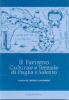 Il Turismo Culturale e Termale di Puglia e Salento.