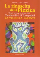 La rinascita della Pizzica. Testi, poesia e stria dei Tamburellisti di Torrepaduli.