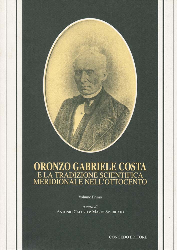 Oronzo Gabriele Costa e la tradizione scientifica meridionale nell'Ottocento (vol. I)