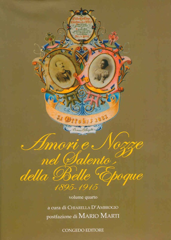 Amori e Nozze nel Salento, della Belle Epoque 1895 -1915 vol. IV