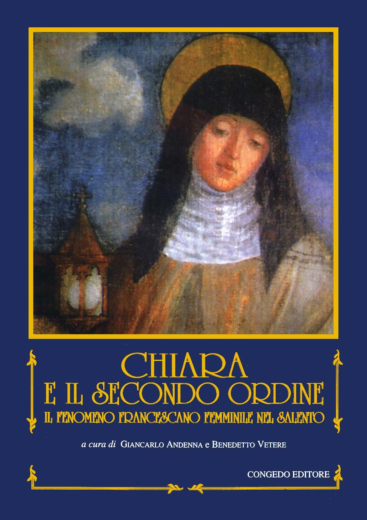 Chiara e il Secondo Ordine.  Il fenomeno francescano femminile nel Sa­lento