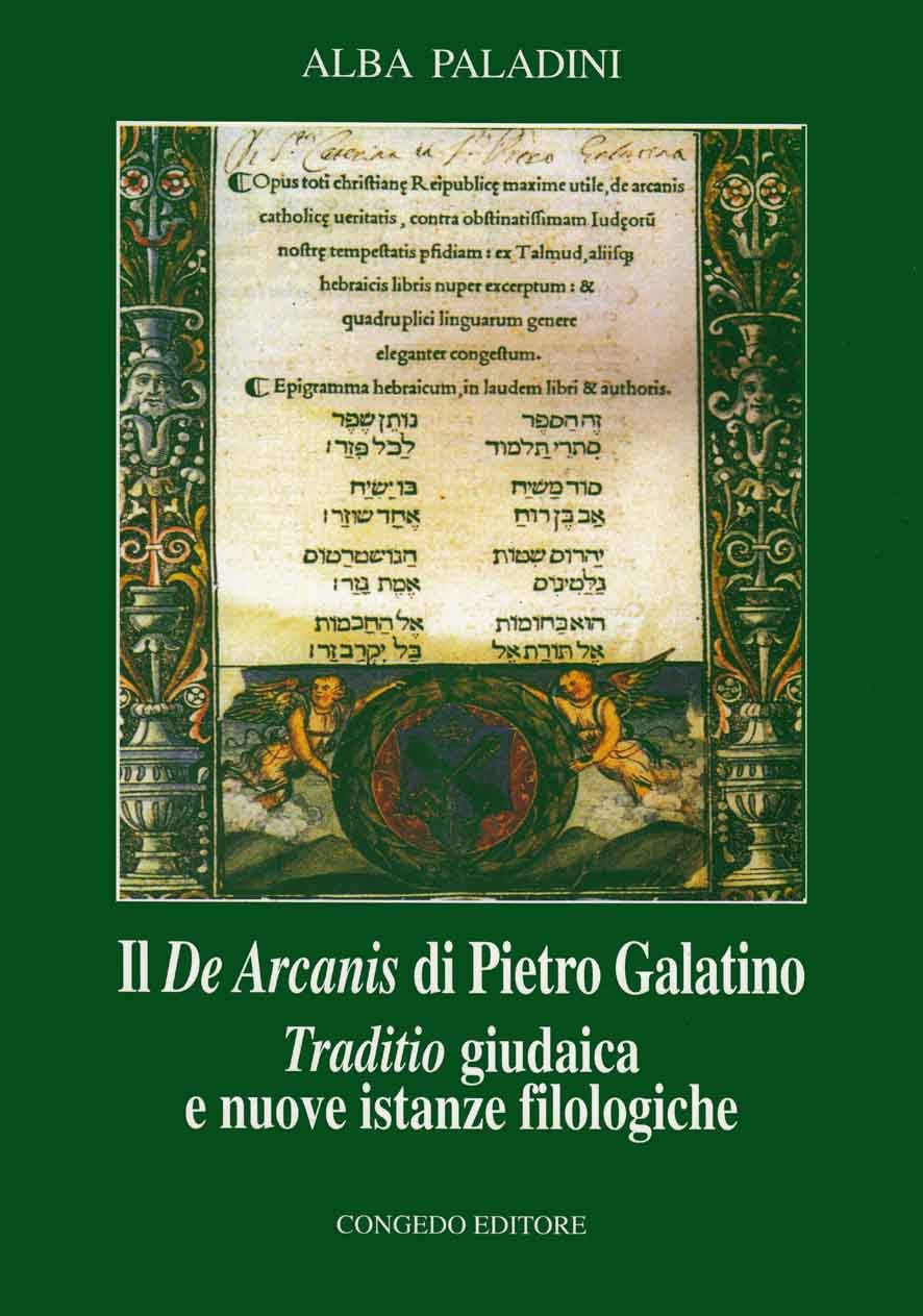 Il De Arcanis di Pietro Galatino. Traditio giudaica e nuove istanze filologiche