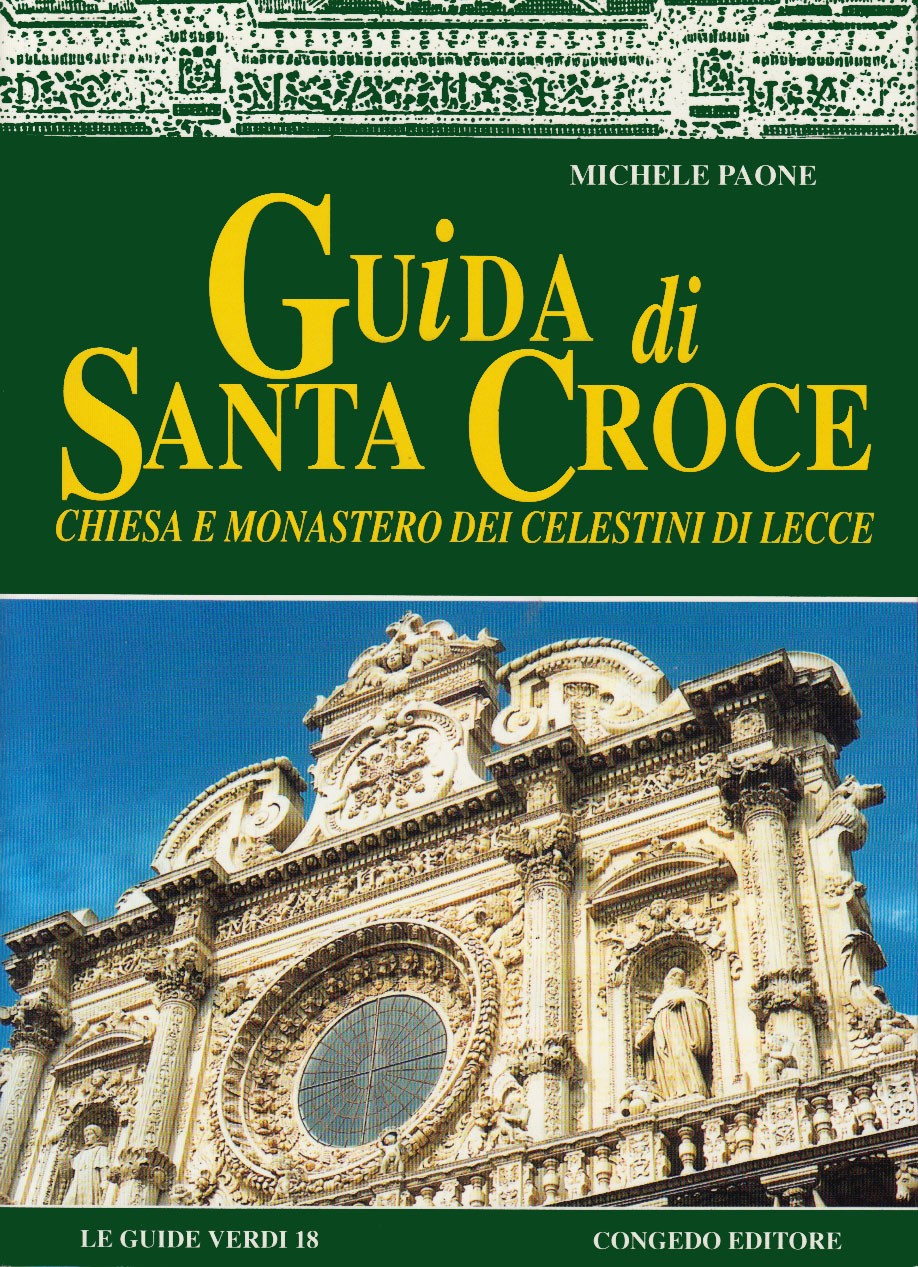Guida di Santa Croce. Chiesa e monastero dei Celestini di Lecce